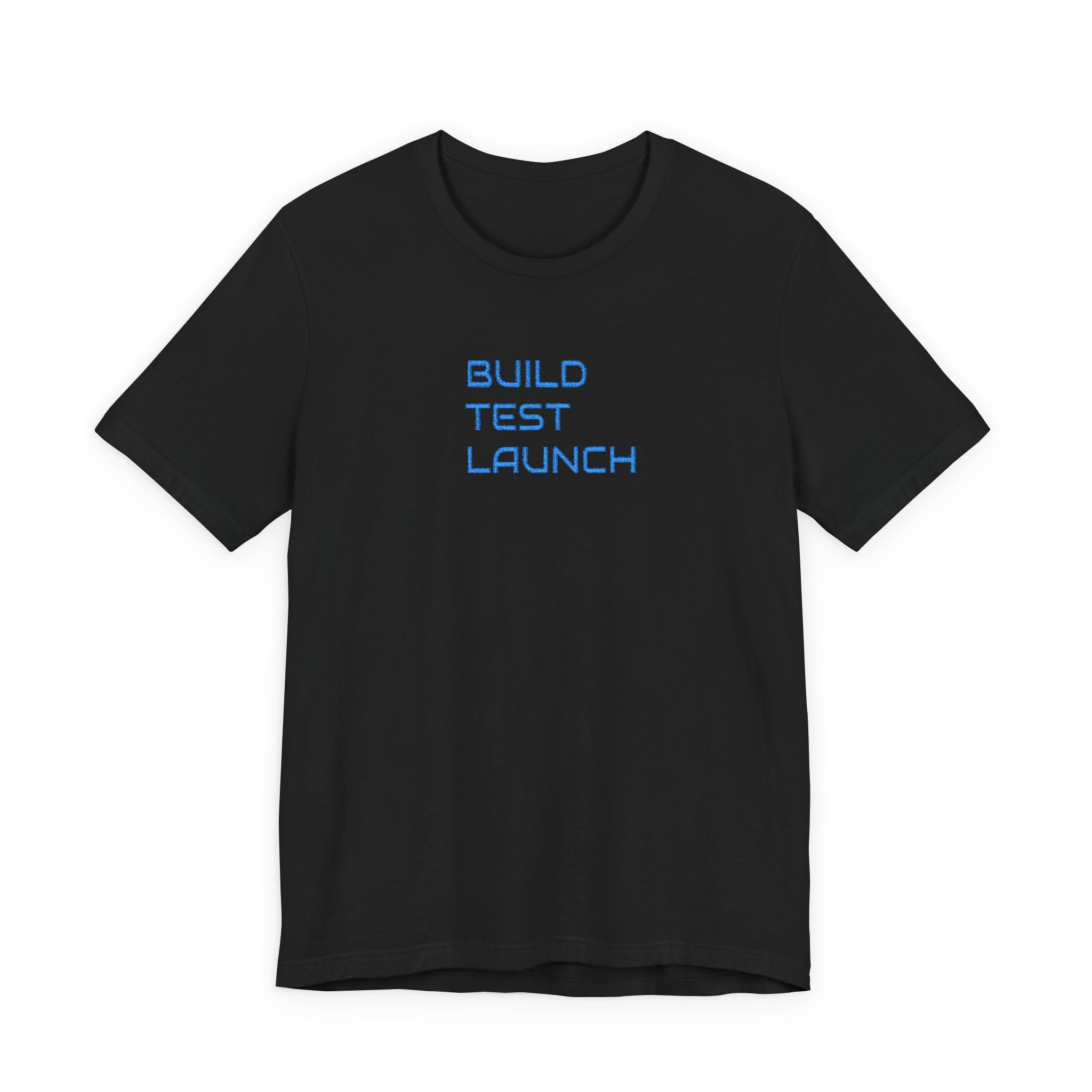 Build Test Launch T-Shirt — Tech Startup & Developer Mission Tee